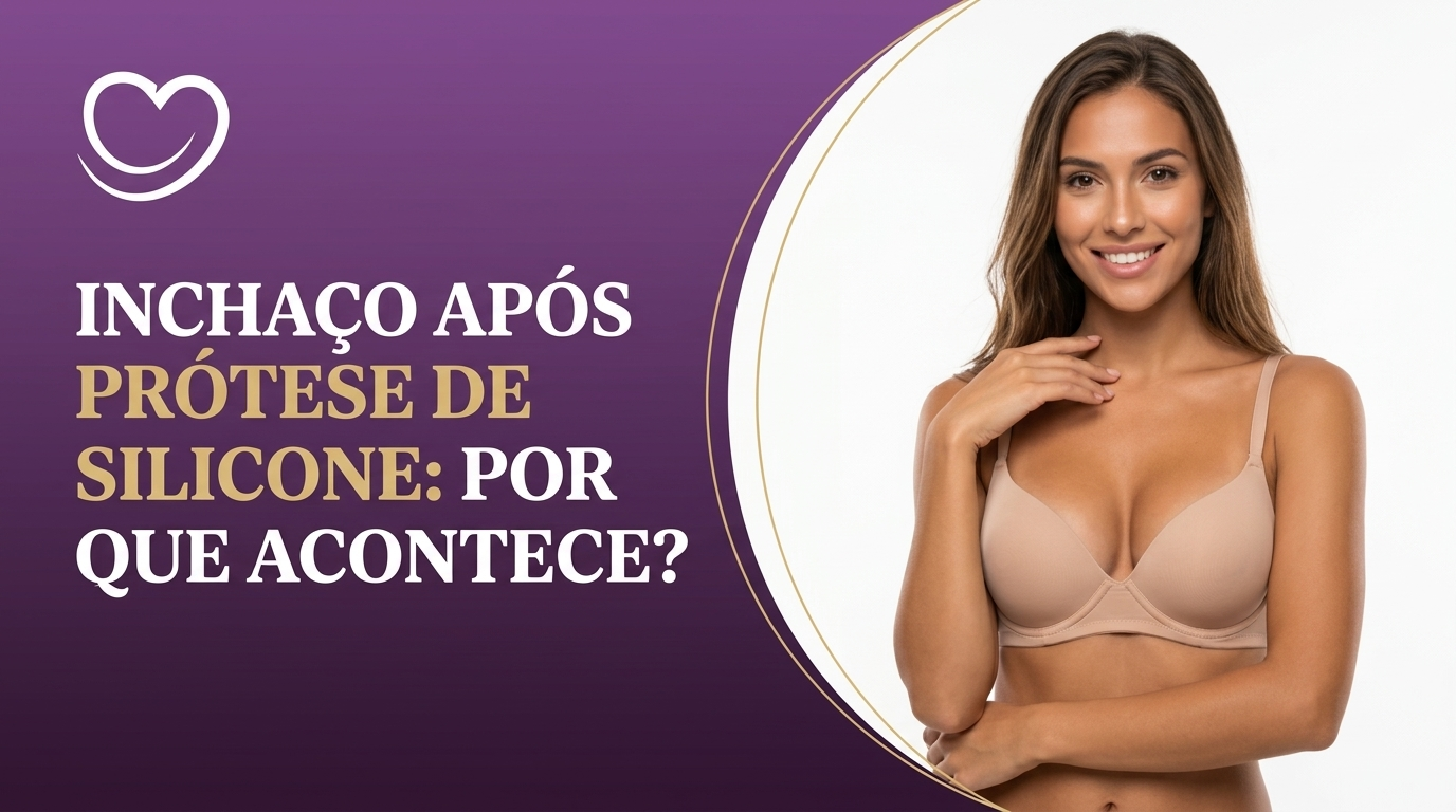 Capa do artigo: Inchaço após prótese de silicone — por que acontece e quando passa
